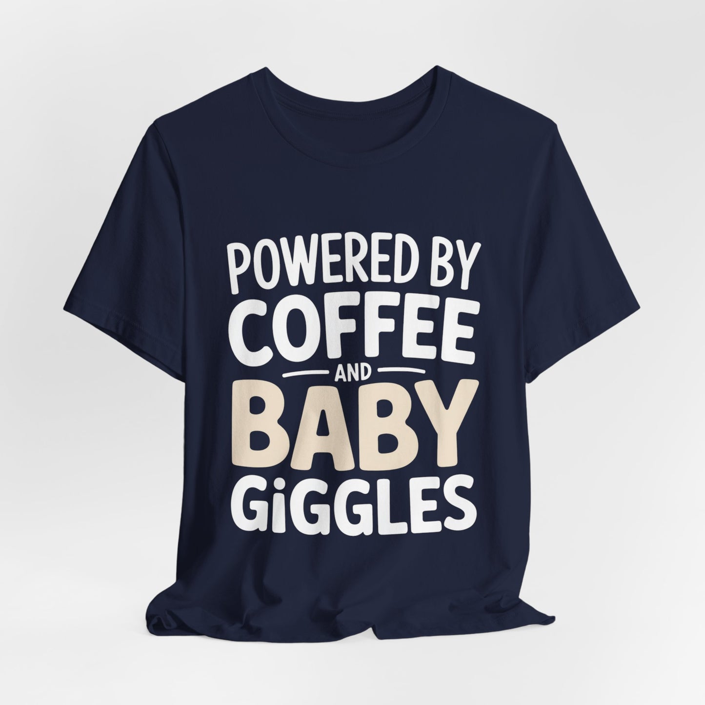Powered By Coffee And Baby Giggles Shirt Funny New Mom Gift