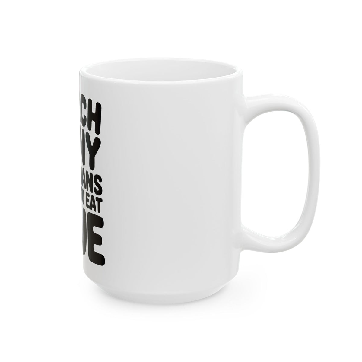 Funny Teacher Coffee Mug I Teach Tiny Humans Not To Eat Glue Gift