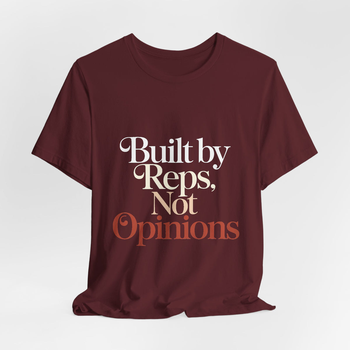 Built By Reps Not Opinions Shirt - Gym Gift for Women Lifters