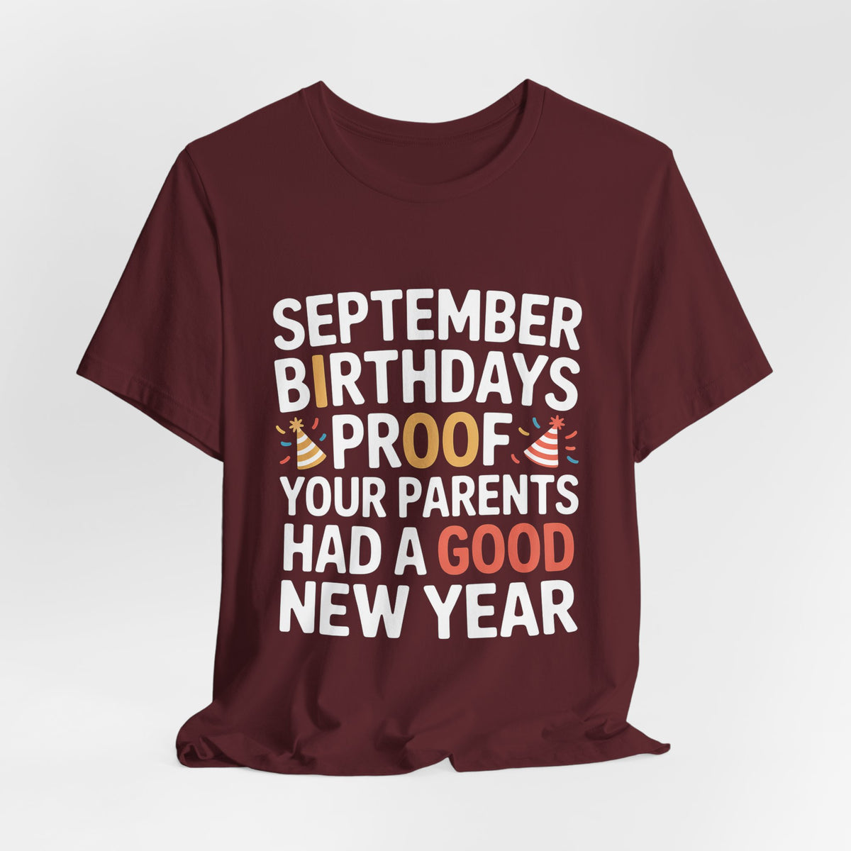 September Birthday Shirt Funny Parents New Year Joke Gift
