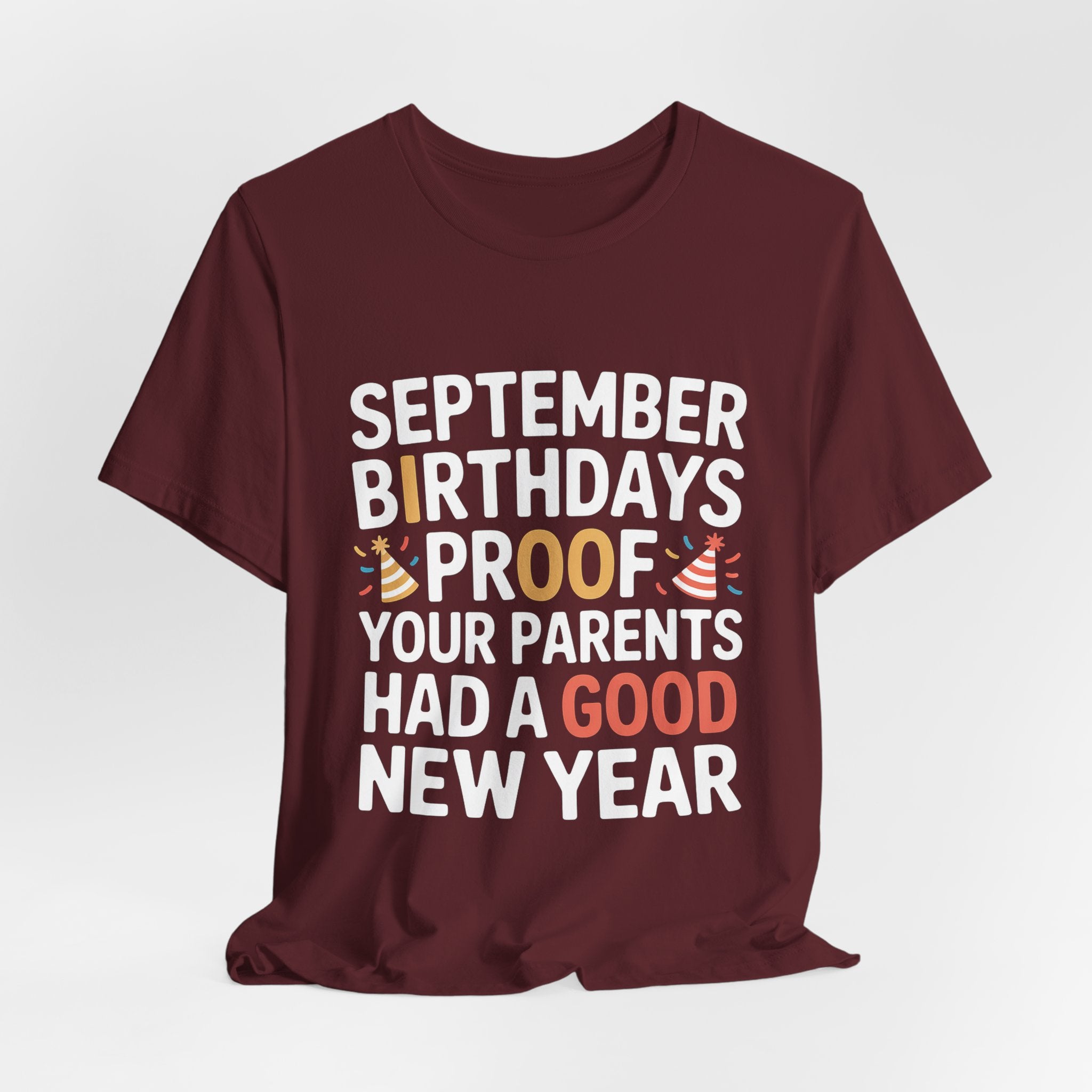 September Birthday Shirt Funny Parents New Year Joke Gift