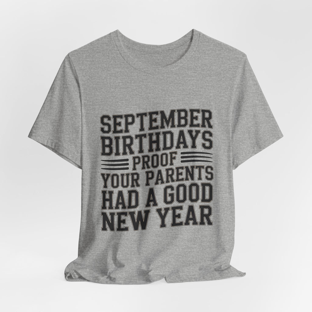 September Birthday Shirt Funny New Year Joke Gift for Adults