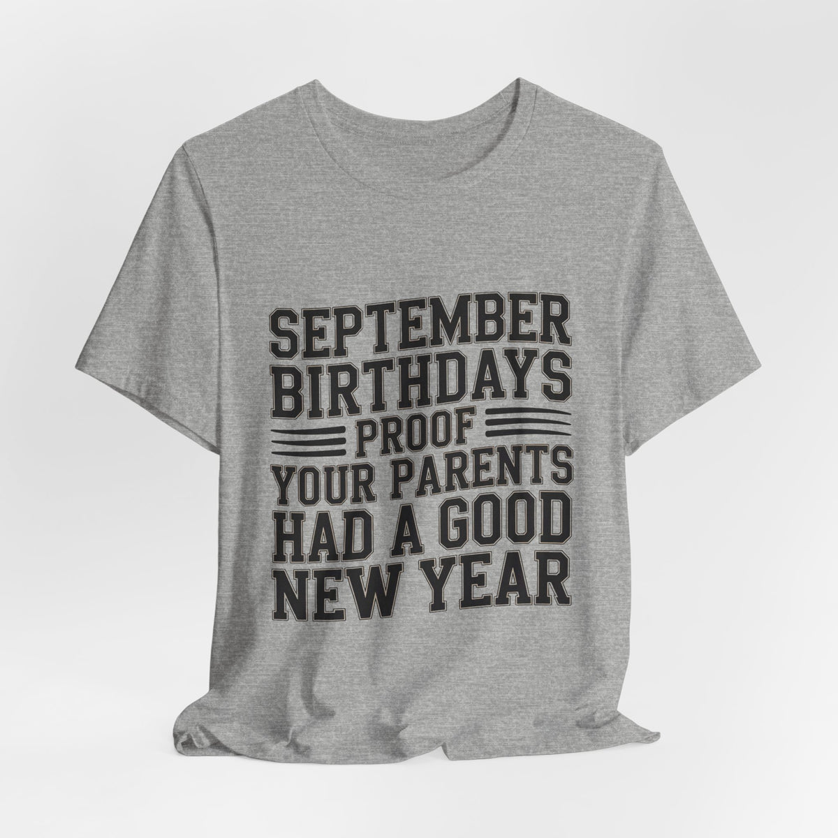 September Birthday Shirt Funny New Year Joke Gift for Adults
