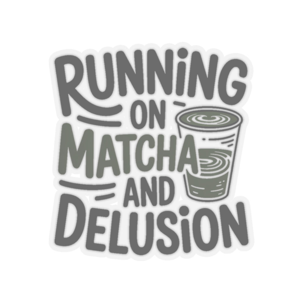 Running On Matcha And Delusion Sticker Funny Wellness Gift