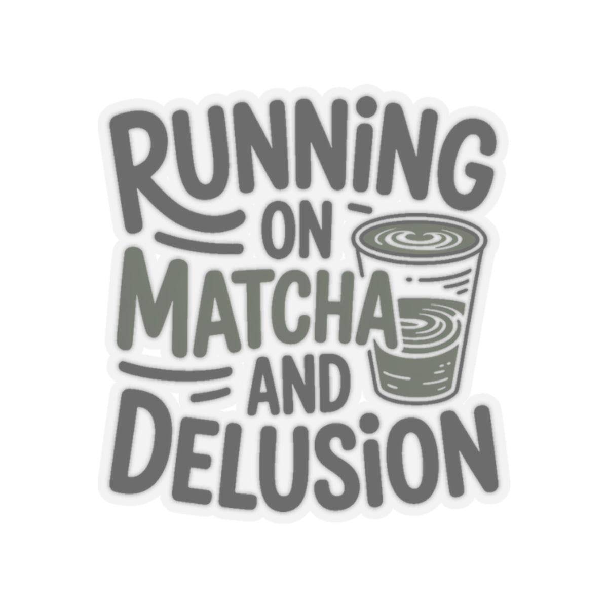 Running On Matcha And Delusion Sticker Funny Wellness Gift