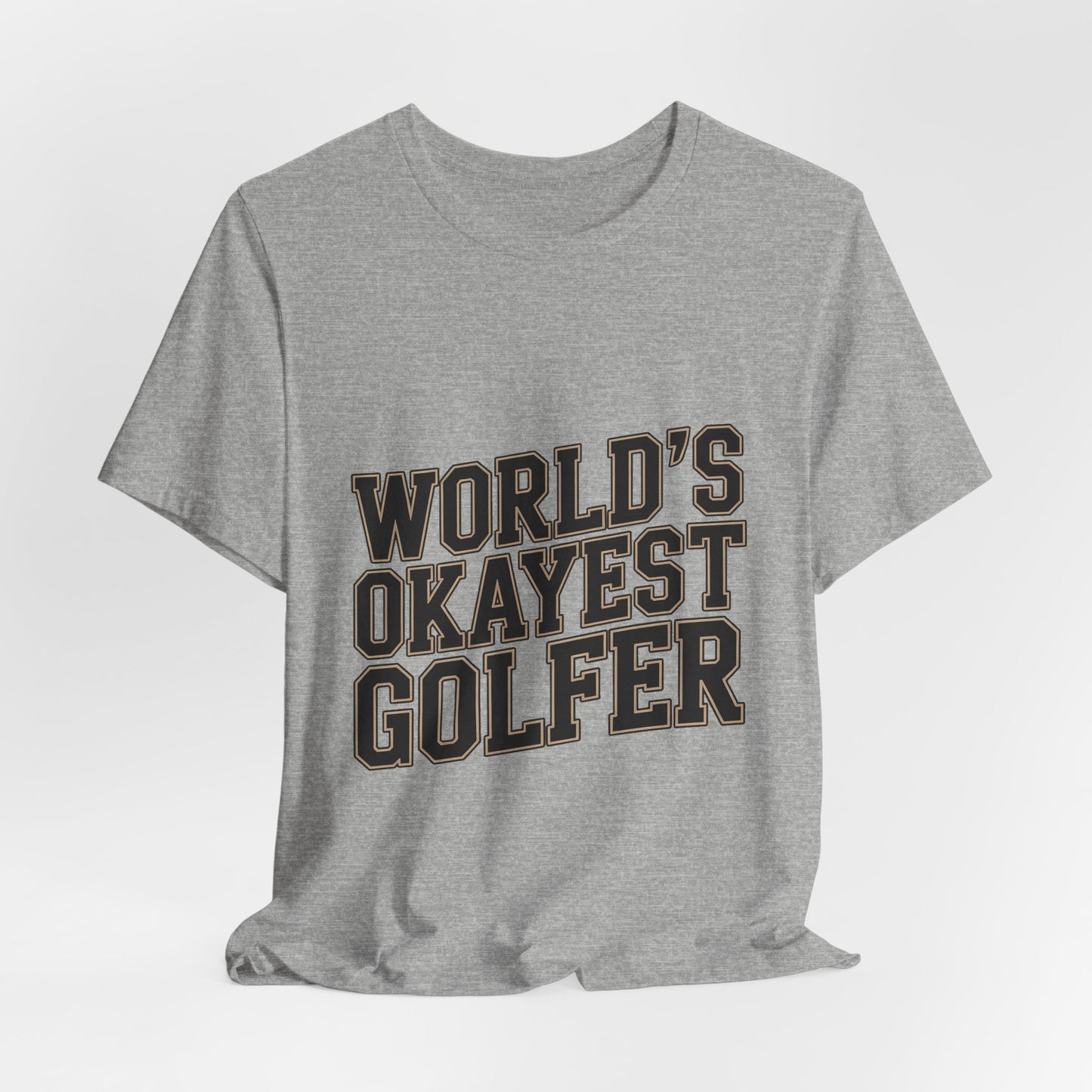 World's Okayest Golfer Shirt - Funny Golf Birthday Gift