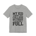College Parent Shirt My Kid Went My Fridge Stayed Full Gift