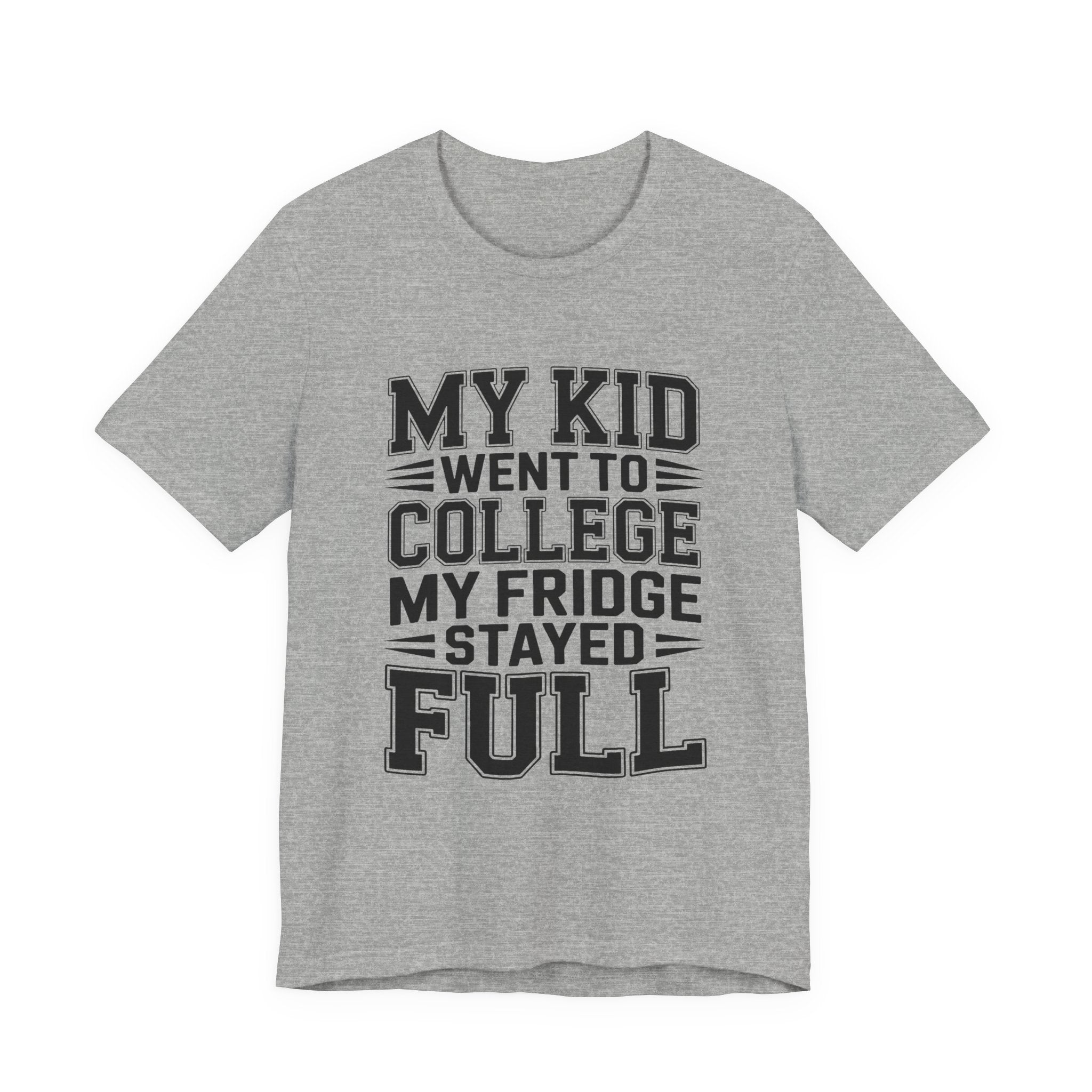 College Parent Shirt My Kid Went My Fridge Stayed Full Gift
