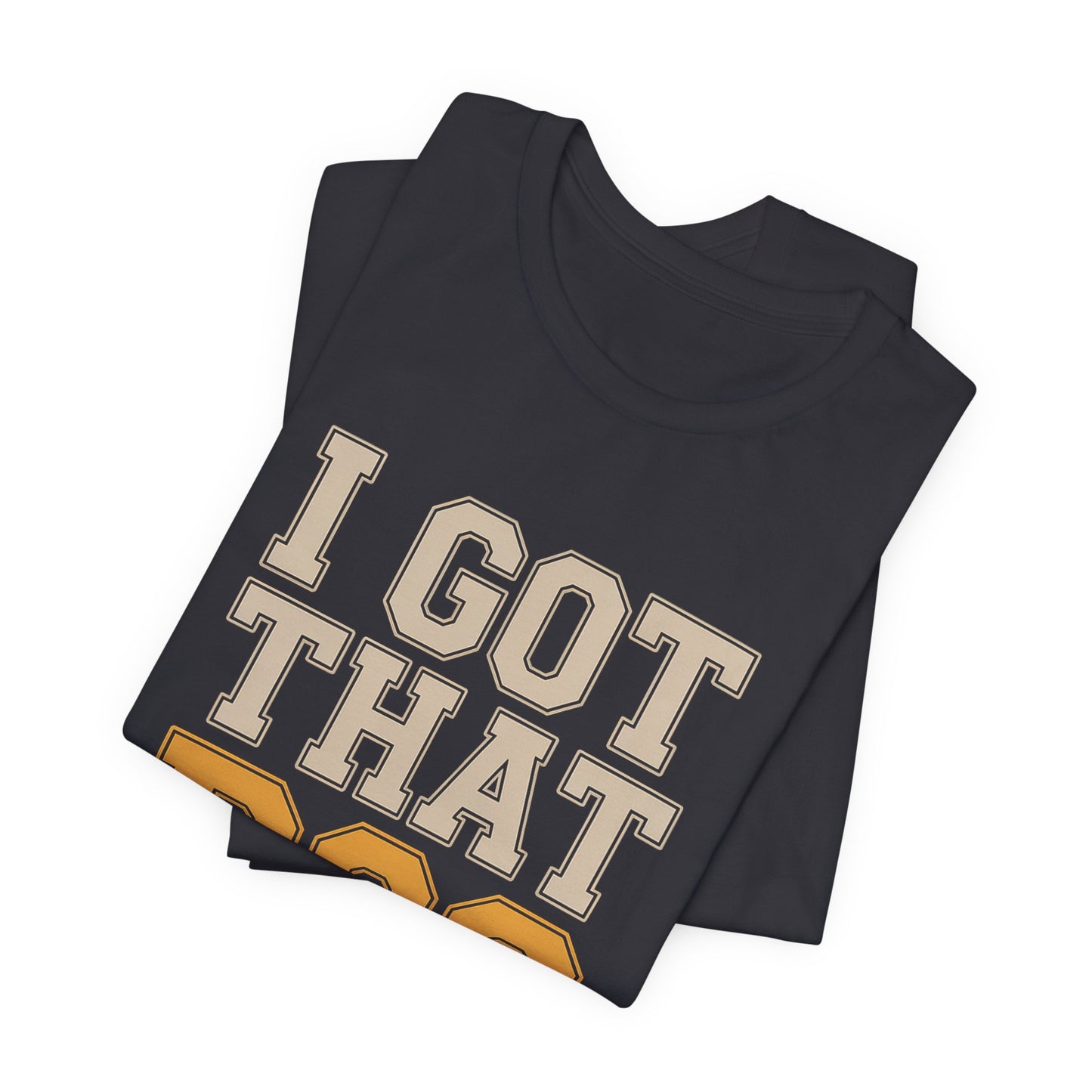 I Got That Dog In Me Shirt - Funny Viral Meme Gift for Him or Her