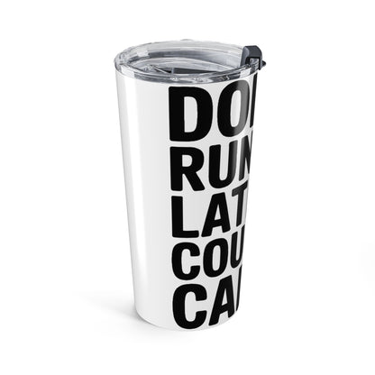 Does Running Late Count As Cardio 20oz Tumbler - Funny Workout Gift