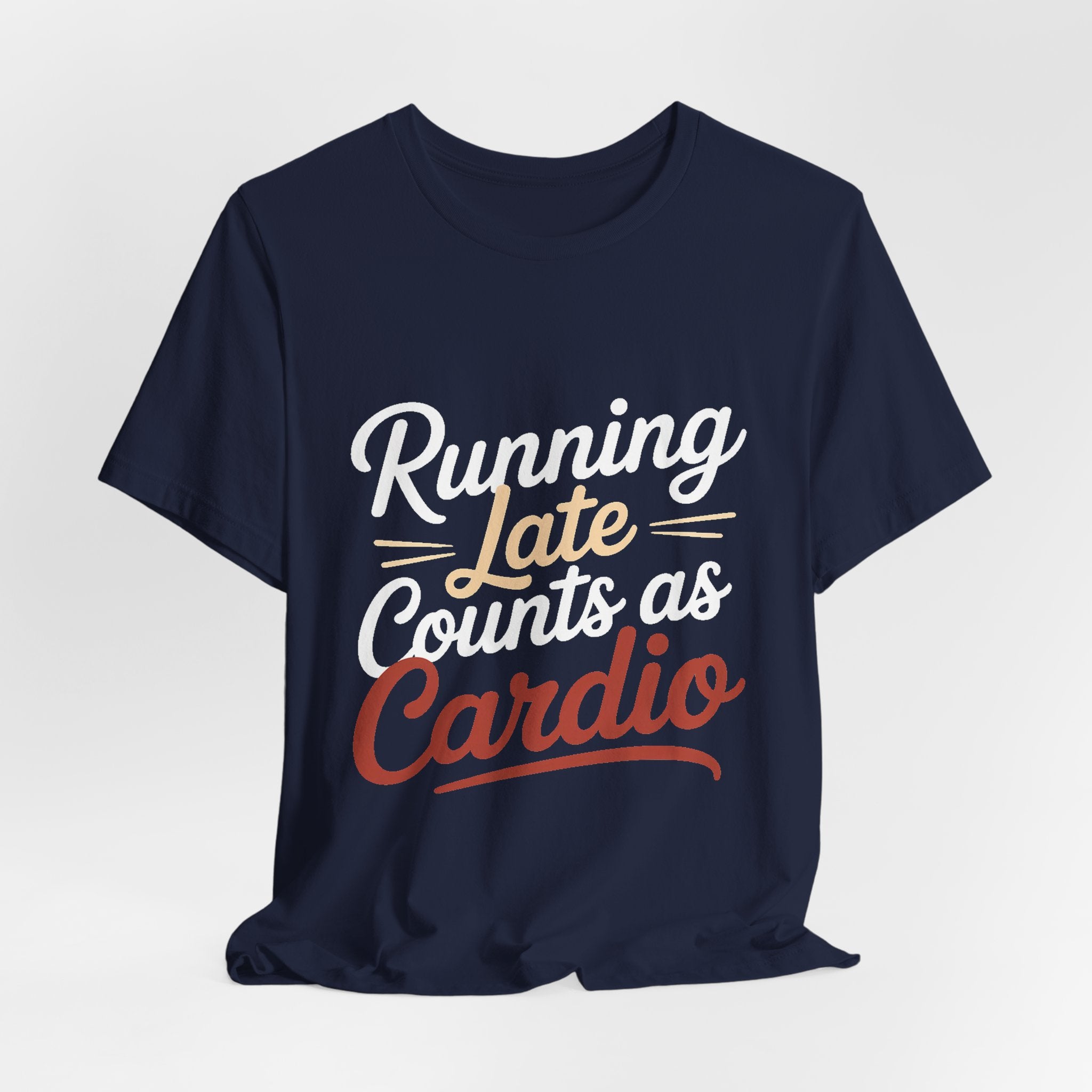 Running Late Counts As Cardio Shirt | Funny Workout Gift for Women