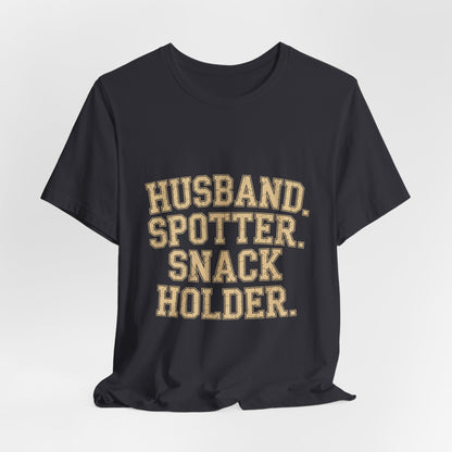Husband Spotter Snack Holder Shirt - Funny Gym Gift for Him