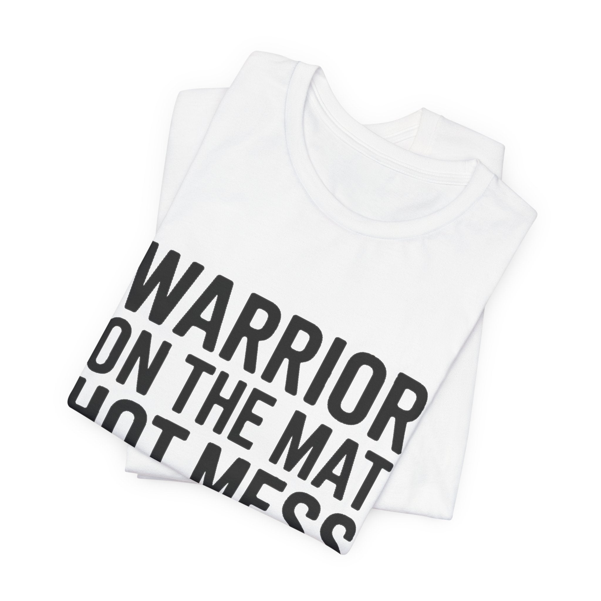 Funny Yoga Shirt Warrior On The Mat Hot Mess Everywhere Else Gift