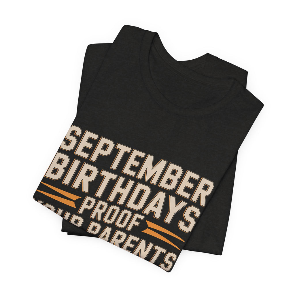 September Birthday Shirt Funny New Year Joke Gift for Adults