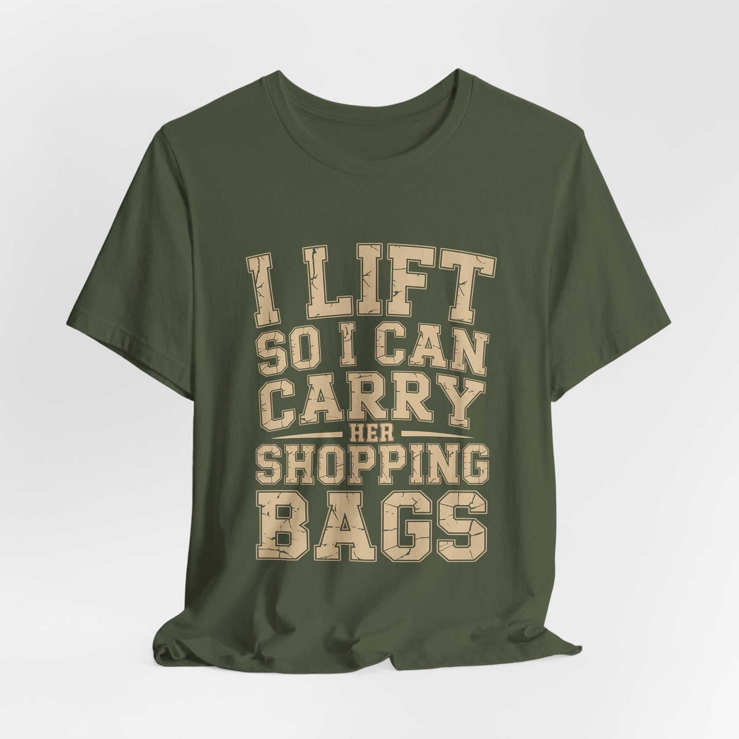 Funny Gym Shirt I Lift So I Can Carry Her Shopping Bags - Husband Gift