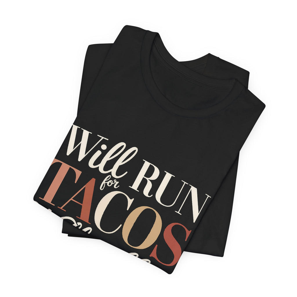 Will Run For Tacos Shirt - Funny Workout Gift for Wine Lovers