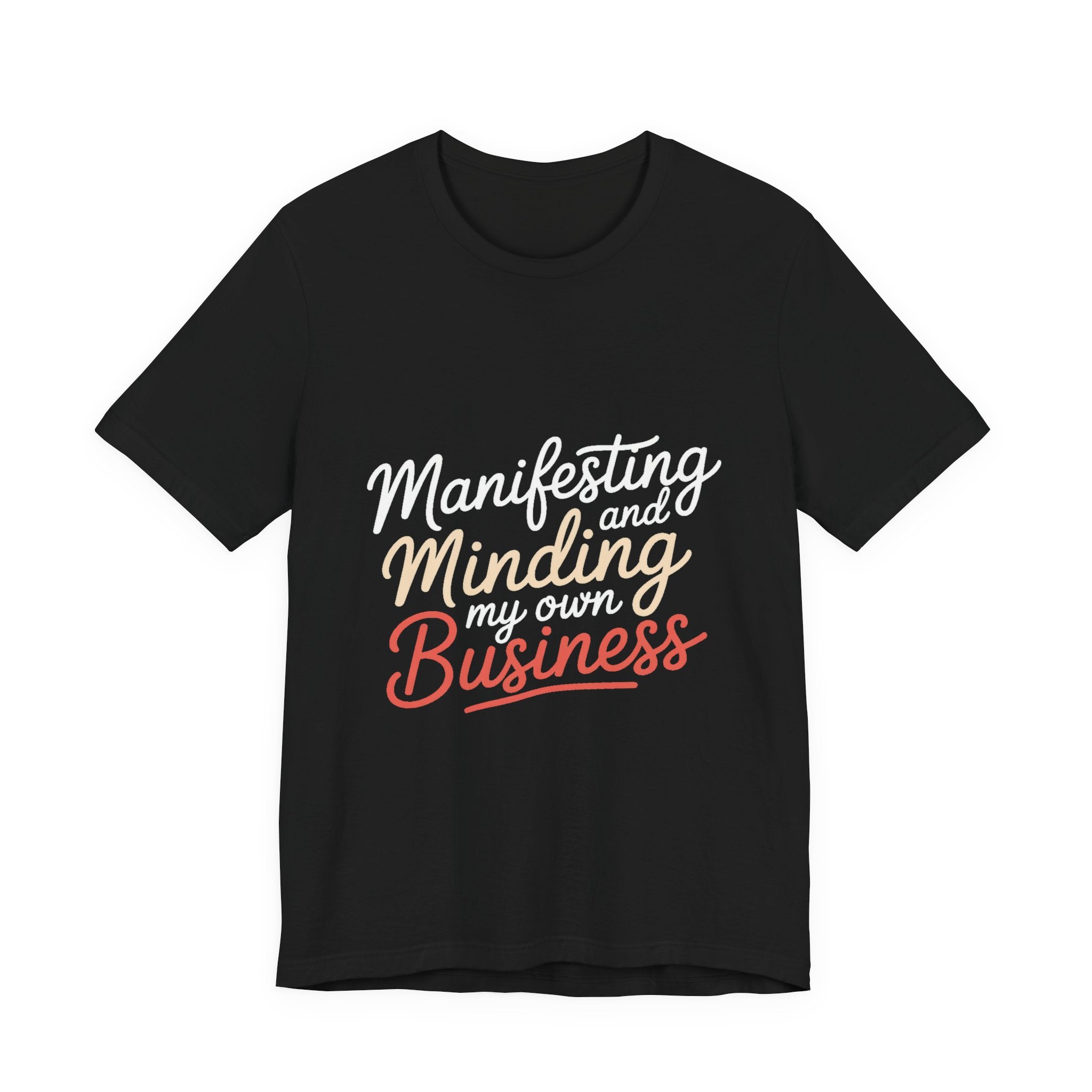 Manifesting Shirt Minding My Own Business Wellness Gift Tee