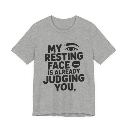 Resting Face Is Already Judging You Shirt - Sarcastic Coworker Gift