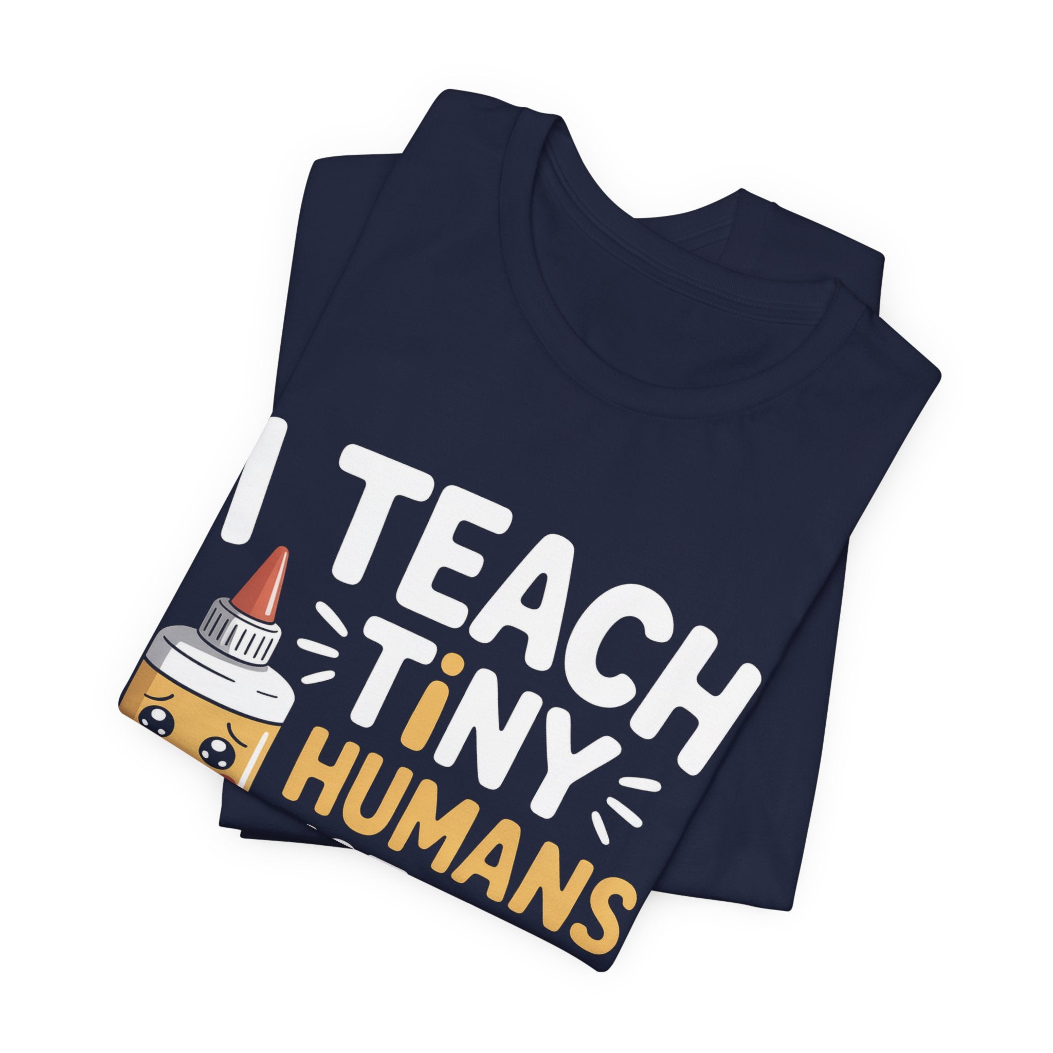 Funny Teacher Shirt I Teach Tiny Humans Not To Eat Glue Gift