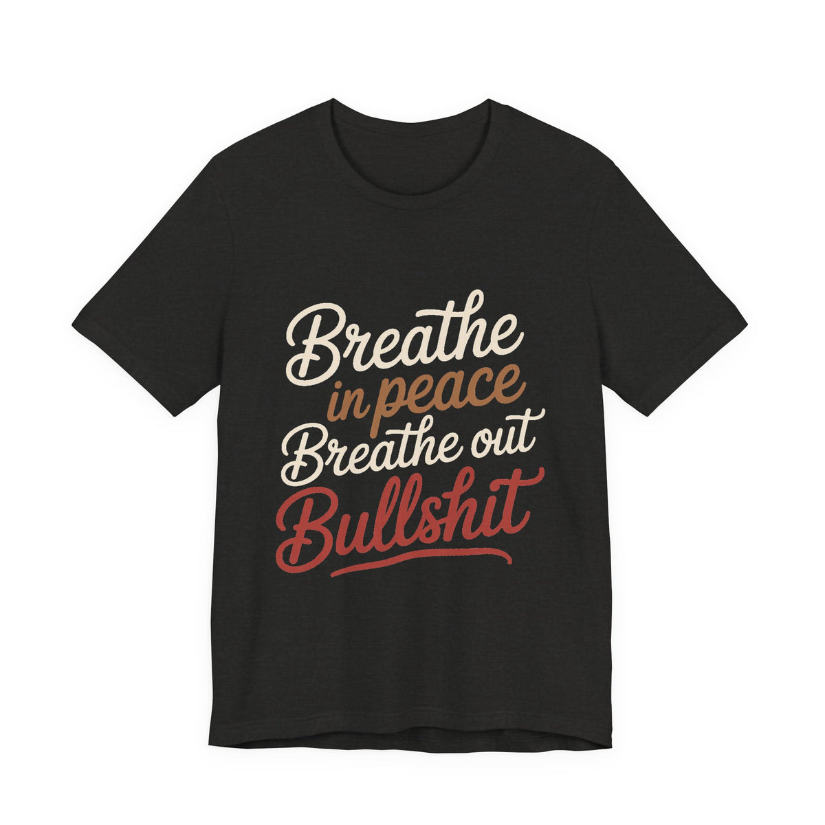 Breathe In Peace Breathe Out Bullshit Shirt Funny Yoga Gift
