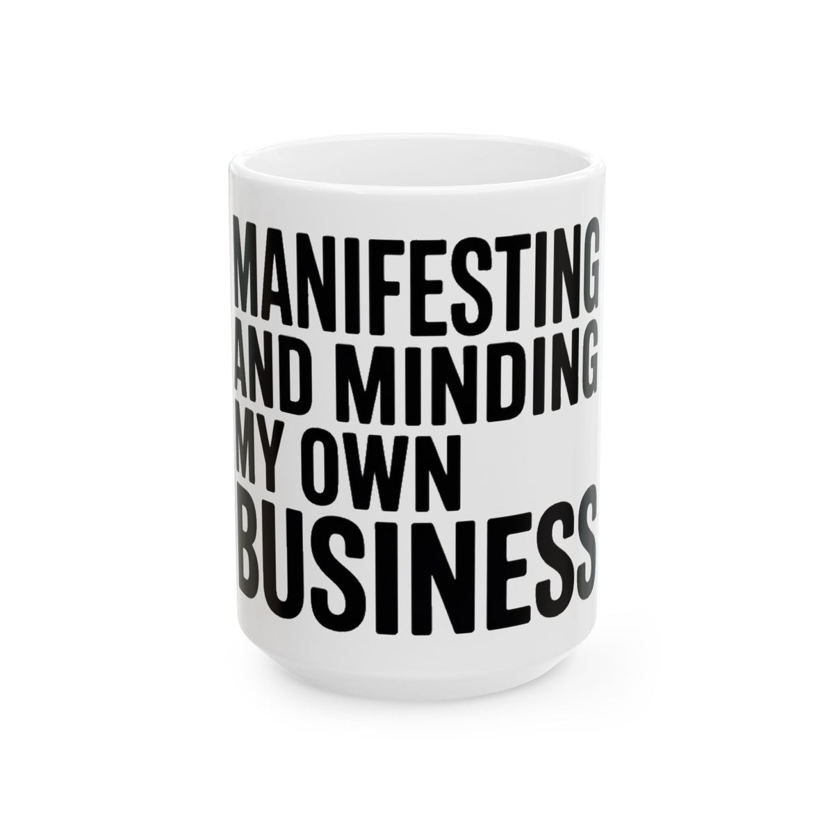 Manifesting Coffee Mug Funny Wellness Gift Self Care Minding Business