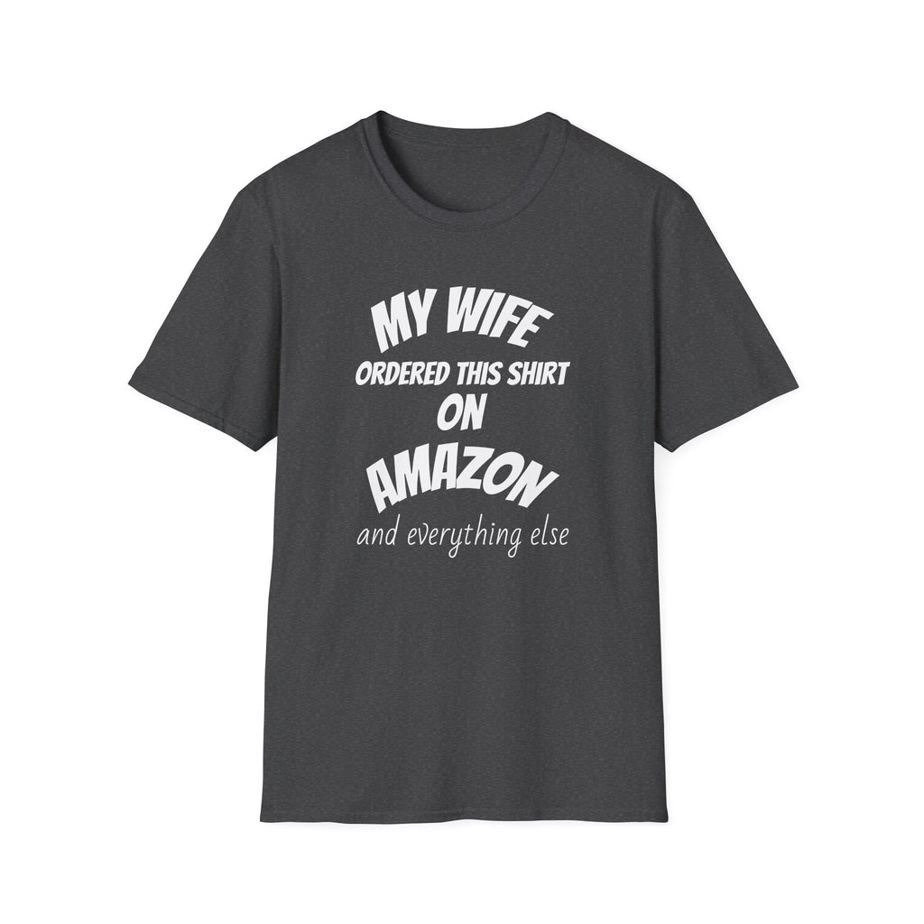 My Wife Ordered This Shirt on Amazon T‑Shirt — Funny Husband Gift