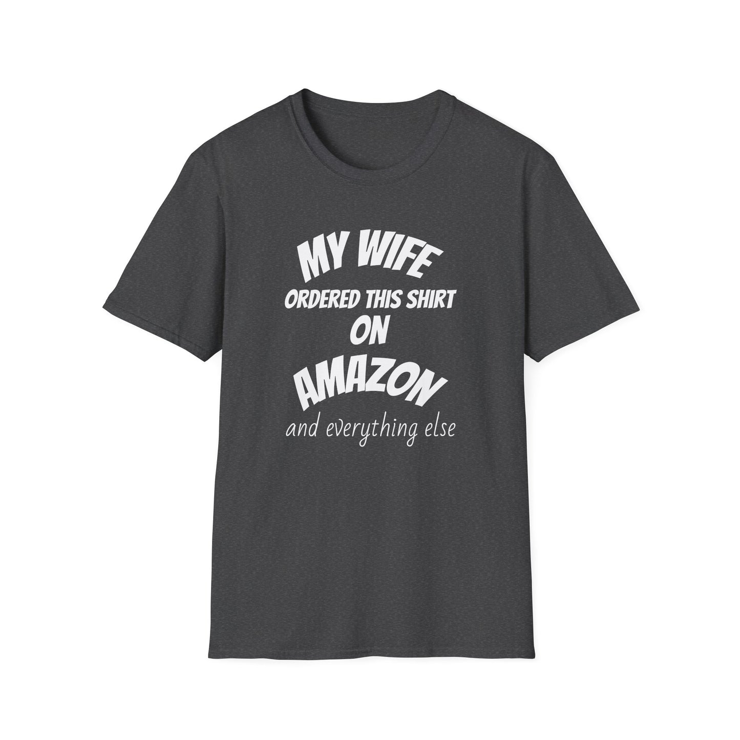 My Wife Ordered This Shirt on Amazon T‑Shirt — Funny Husband Gift