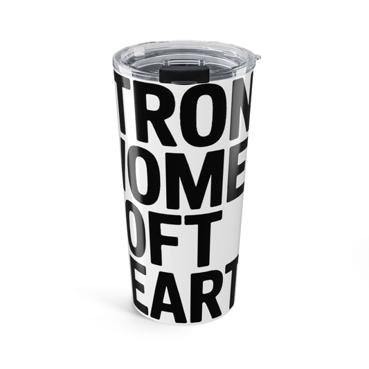Strong Women Soft Hearts 20oz Tumbler - Empowerment Gift for Her Gym Lover