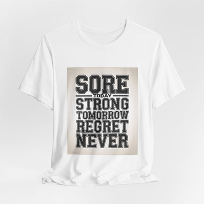 Sore Today Strong Tomorrow Gym Shirt - Motivational Workout Gift