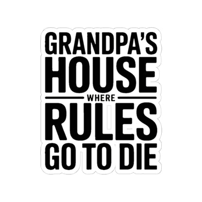 Grandpas House Where Rules Go To Die Sticker Gift for New Grandpa