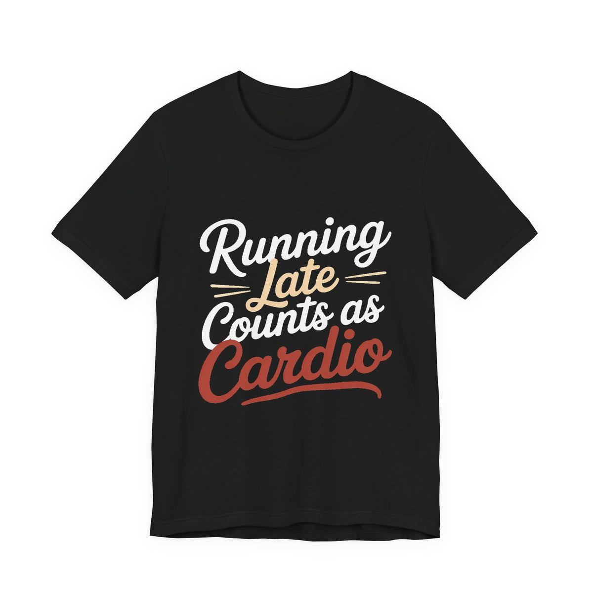 Running Late Counts As Cardio Shirt | Funny Workout Gift for Women