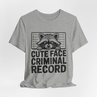 Funny Raccoon Shirt Cute Face Criminal Record Trash Panda Gift