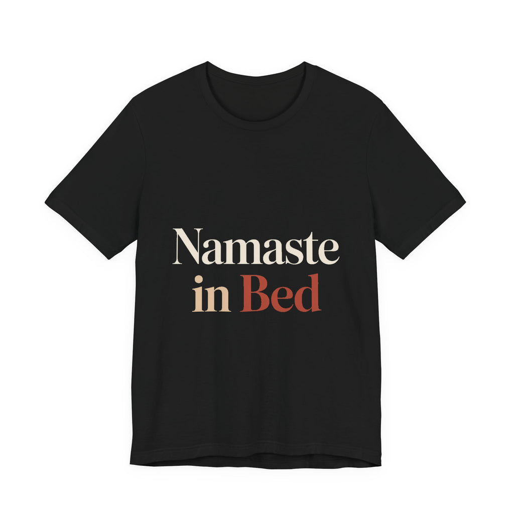 Namaste In Bed Shirt Funny Yoga Lover Gift Sarcastic Yogi Tee