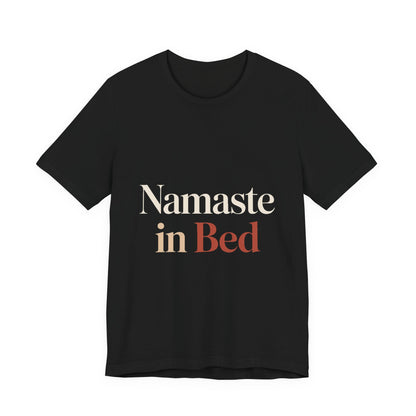Namaste In Bed Shirt Funny Yoga Lover Gift Sarcastic Yogi Tee