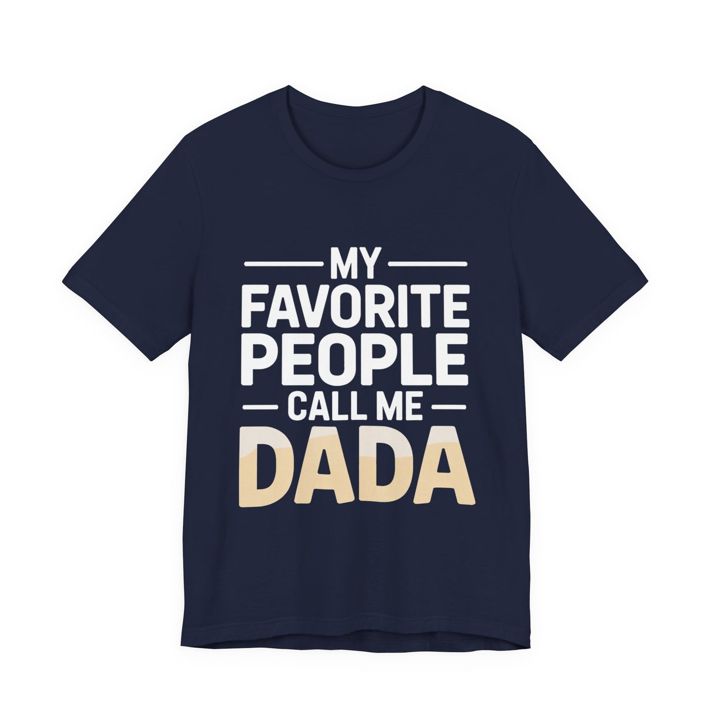 My Favorite People Call Me Dada Shirt Gift for New Dad Father's Day