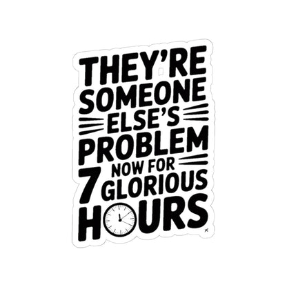 They're Someone Else's Problem Now Sticker First Day of School Gift