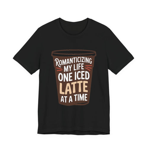 Romanticizing My Life Shirt Iced Latte Wellness Gift That Girl