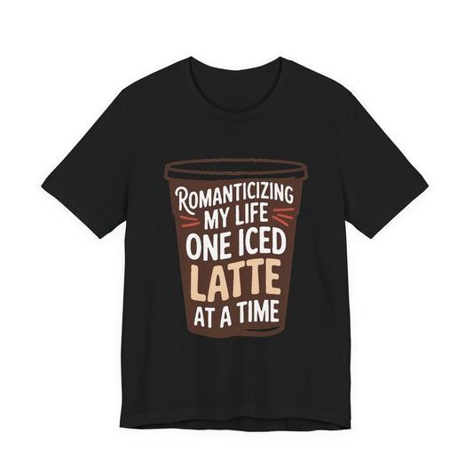 Romanticizing My Life Shirt Iced Latte Wellness Gift That Girl