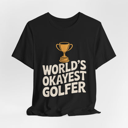 World's Okayest Golfer Shirt - Funny Golf Birthday Gift