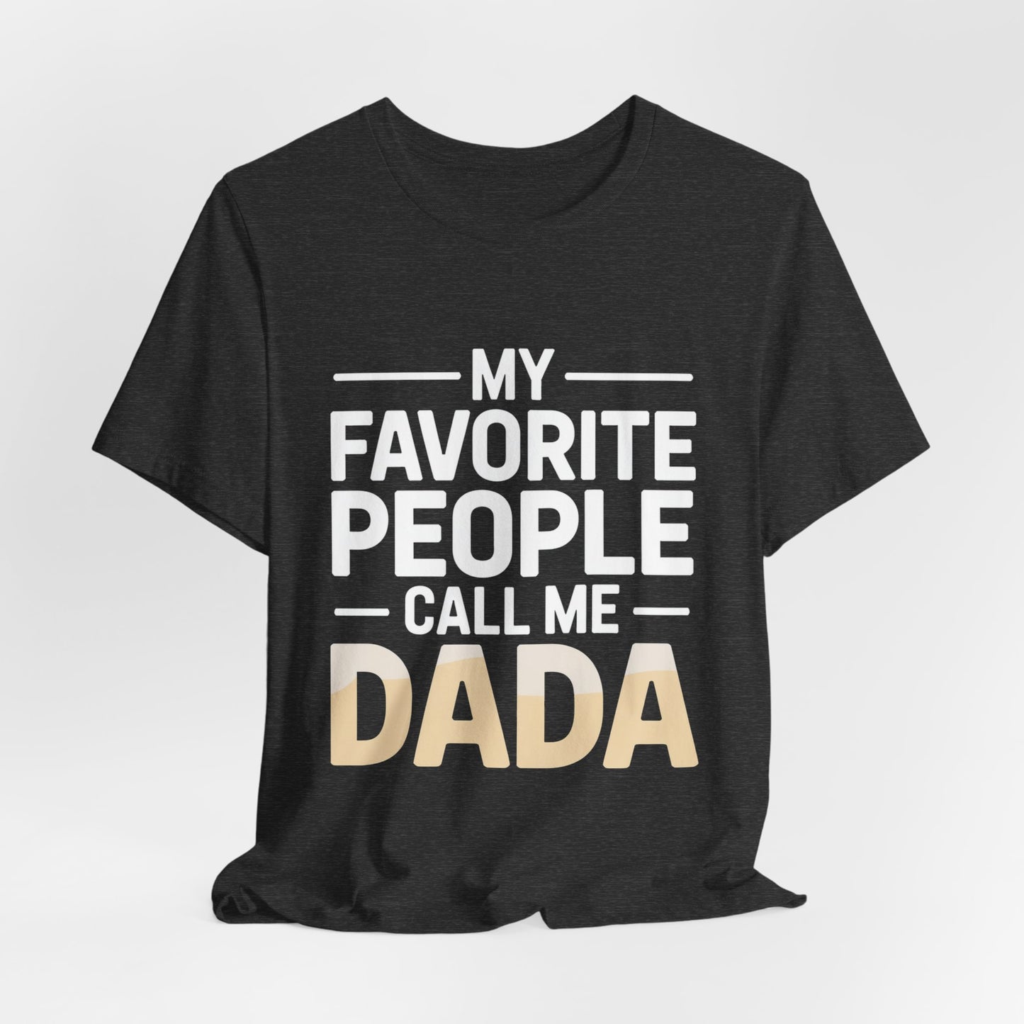 My Favorite People Call Me Dada Shirt Gift for New Dad Father's Day