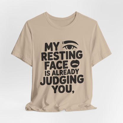 Resting Face Is Already Judging You Shirt - Sarcastic Coworker Gift