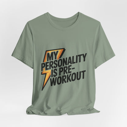 Funny Gym Shirt My Personality Is Pre-Workout - Fitness Lover Gift