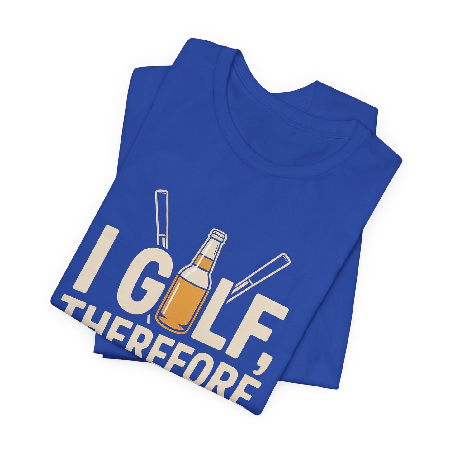 I Golf Therefore I Drink Shirt - Funny Sarcastic Golfer Father's Day G