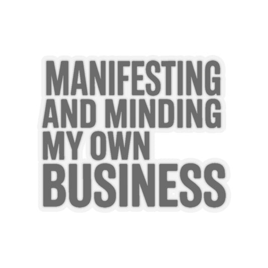 Manifesting Sticker Funny Wellness Gift Self Care Minding Business