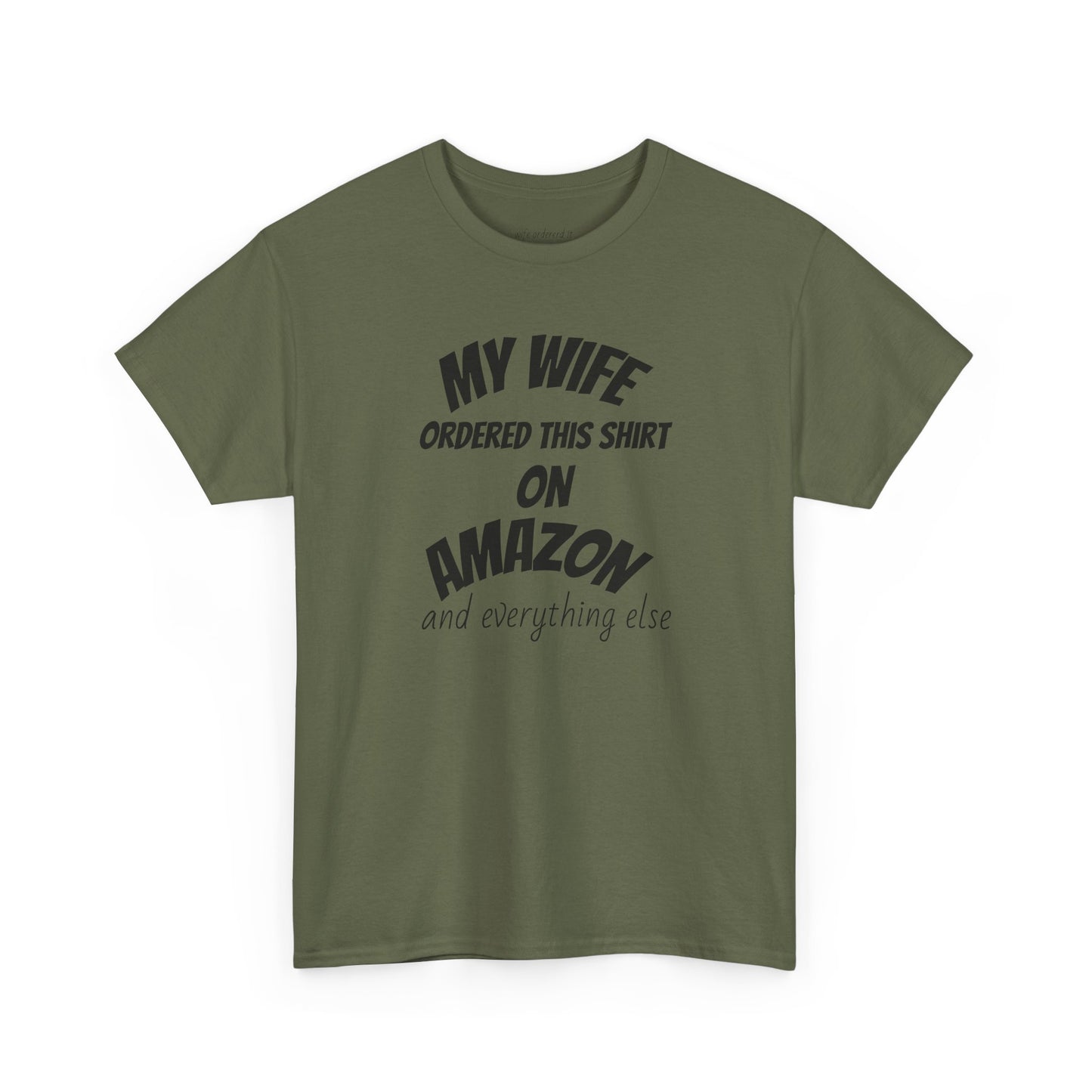 T-Shirt — "My Wife Ordered This Shirt On Amazon" Funny Husband Gift Tee