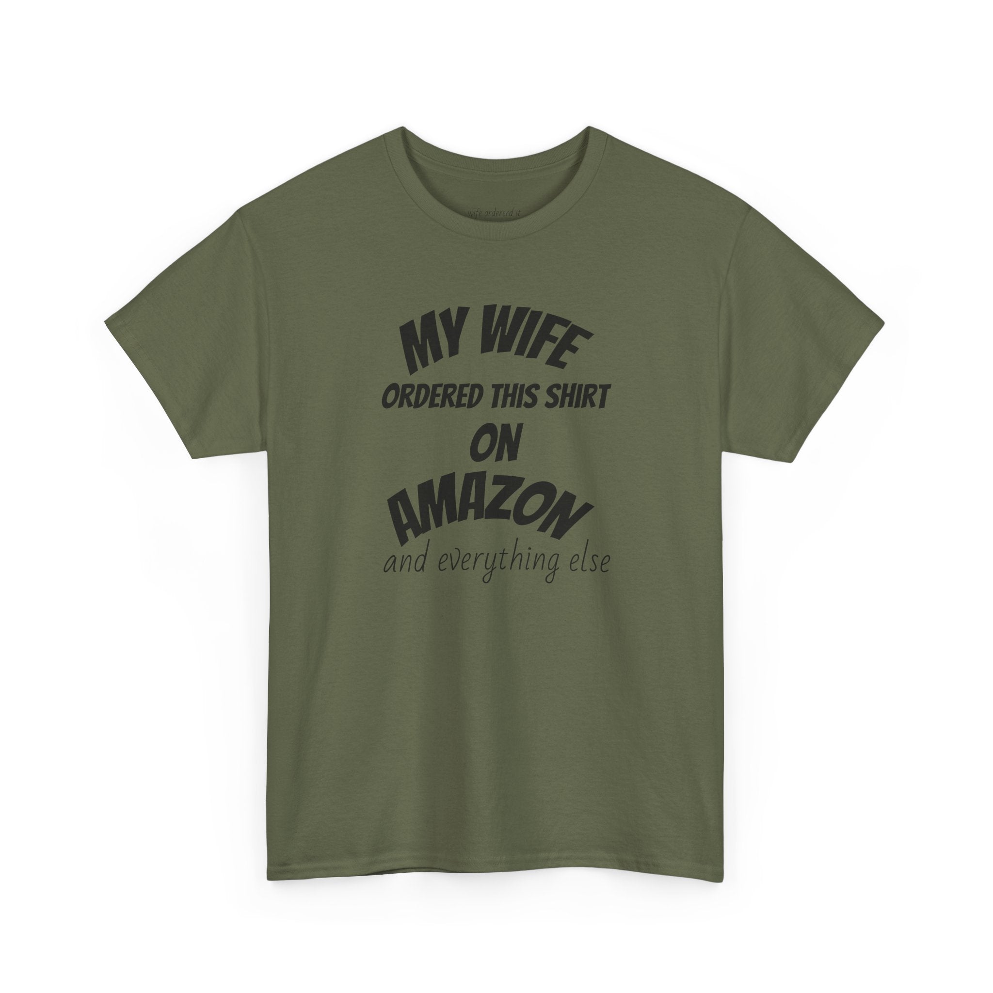 T-Shirt — "My Wife Ordered This Shirt On Amazon" Funny Husband Gift Tee