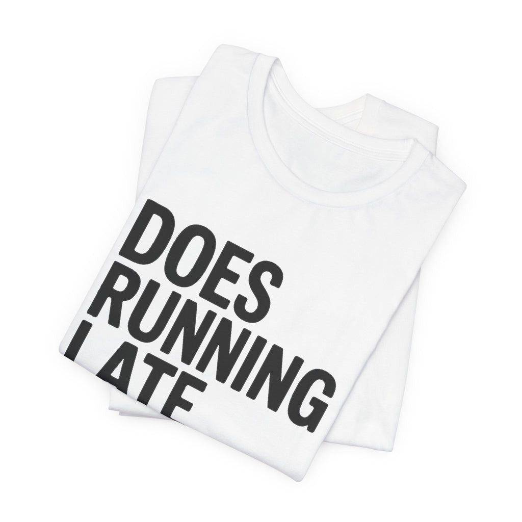Does Running Late Count As Cardio Shirt - Funny Gym Gift for Her