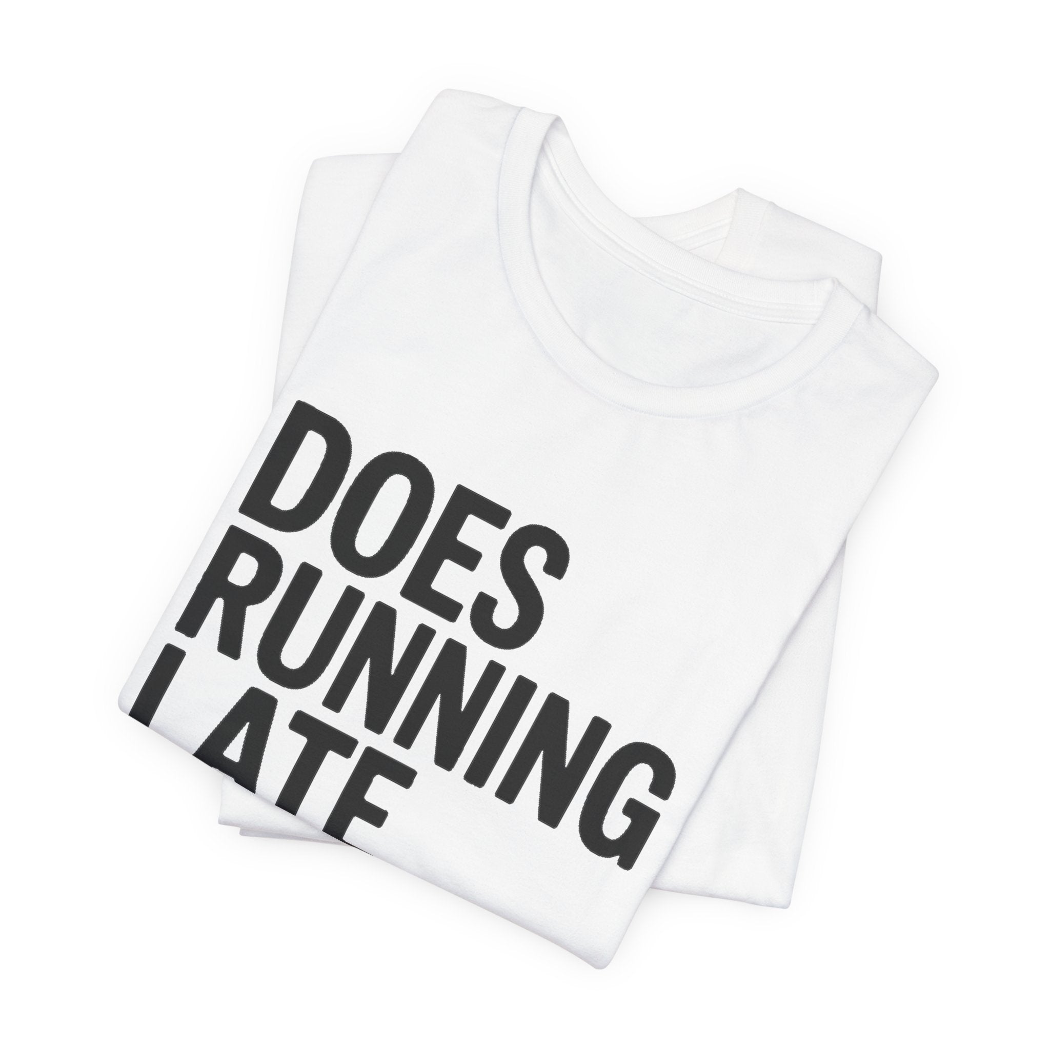 Does Running Late Count As Cardio Shirt - Funny Gym Gift for Her