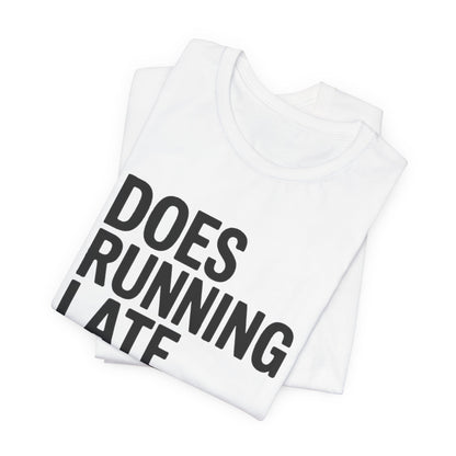 Does Running Late Count As Cardio Shirt - Funny Gym Gift for Her