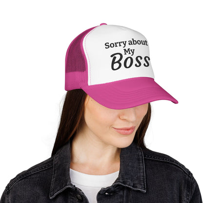 Trucker Hat — "Sorry About My Boss" Embroidered Foam Cap
